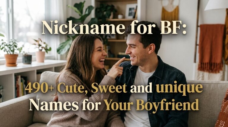 Nickname for BF: 490+ Cute, Sweet and unique Names for Your Boyfriend