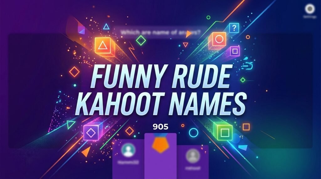 Funny rude Kahoot names